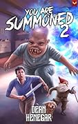 You Are Summoned 2: A LitRPG Adventure