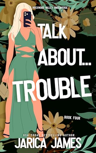 Talk About... Trouble (Rockwood Valley Omegaverse Book 4)