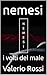 nemesi: i volti del male