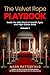 The Velvet Rope Playbook: I...