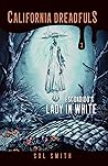 Escondido's Lady in White (California Dreadfuls #3)