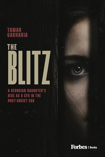 The Blitz: A Georgian Daughter's Rise as a CEO in the Post-Soviet Era (Kindle Edition)