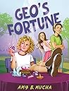Geo's Fortune by Amy B. Mucha Geo's Fortune by Amy B. Mucha