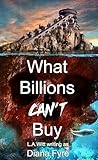 What Billions Can...