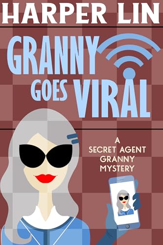 Granny Goes Viral (Secret Agent Granny #11)