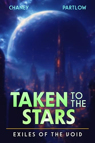 Exiles of the Void (Taken to the Stars, #11)