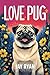 Love Pug: Embracing Differe...