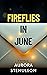 Fireflies in June