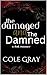 The Damaged and The Damned: A Dark Romance (The Shadows of Desire: A Dark Romance Collection Book 1)