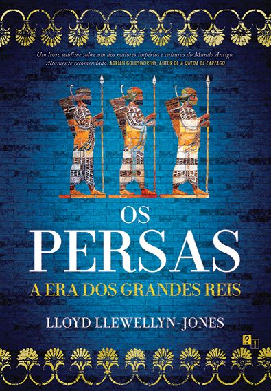 Os Persas: A Era dos Grandes Reis