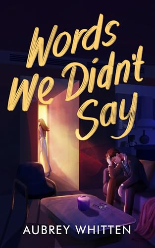 Words We Didn't Say: A Second Chance Redemption Romance (Kindle Edition)