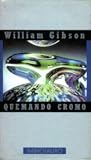 Quemando cromo by William Gibson Quemando cromo by William Gibson