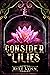 Consider the Lilies by Kitt Lynn