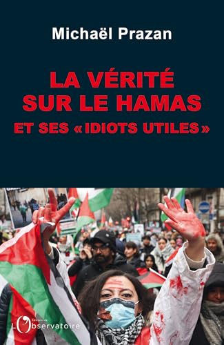 La vérité sur le Hamas et ses « idiots utiles » (French Edition)