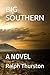 BIG SOUTHERN: A NOVEL