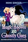 Magic Hooves and Ghostly Clues by Mimi Singer