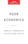 Poor Economics: A...