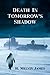 Death in Tomorrow's Shadow