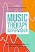 Music Therapy Supervision: ...