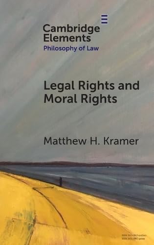 Legal Rights and Moral Rights (Elements in Philosophy of Law)