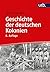 Geschichte der deutschen Kolonien by Horst Gründer