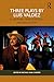 Three Plays by Luis Valdez:...