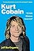 Kurt Cobain by Jeff Burlingame