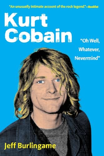 Kurt Cobain: Oh Well, Whatever, Nevermind (Paperback)