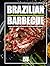 BRAZILIAN BBQ: Authentic Cu...