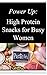 Power Up: High Protein Snac...