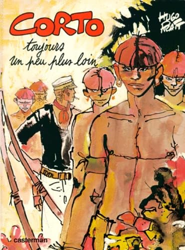 Toujours un peu plus loin (Corto Maltese #3)