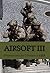 Airsoft Iii: Operaciones De...