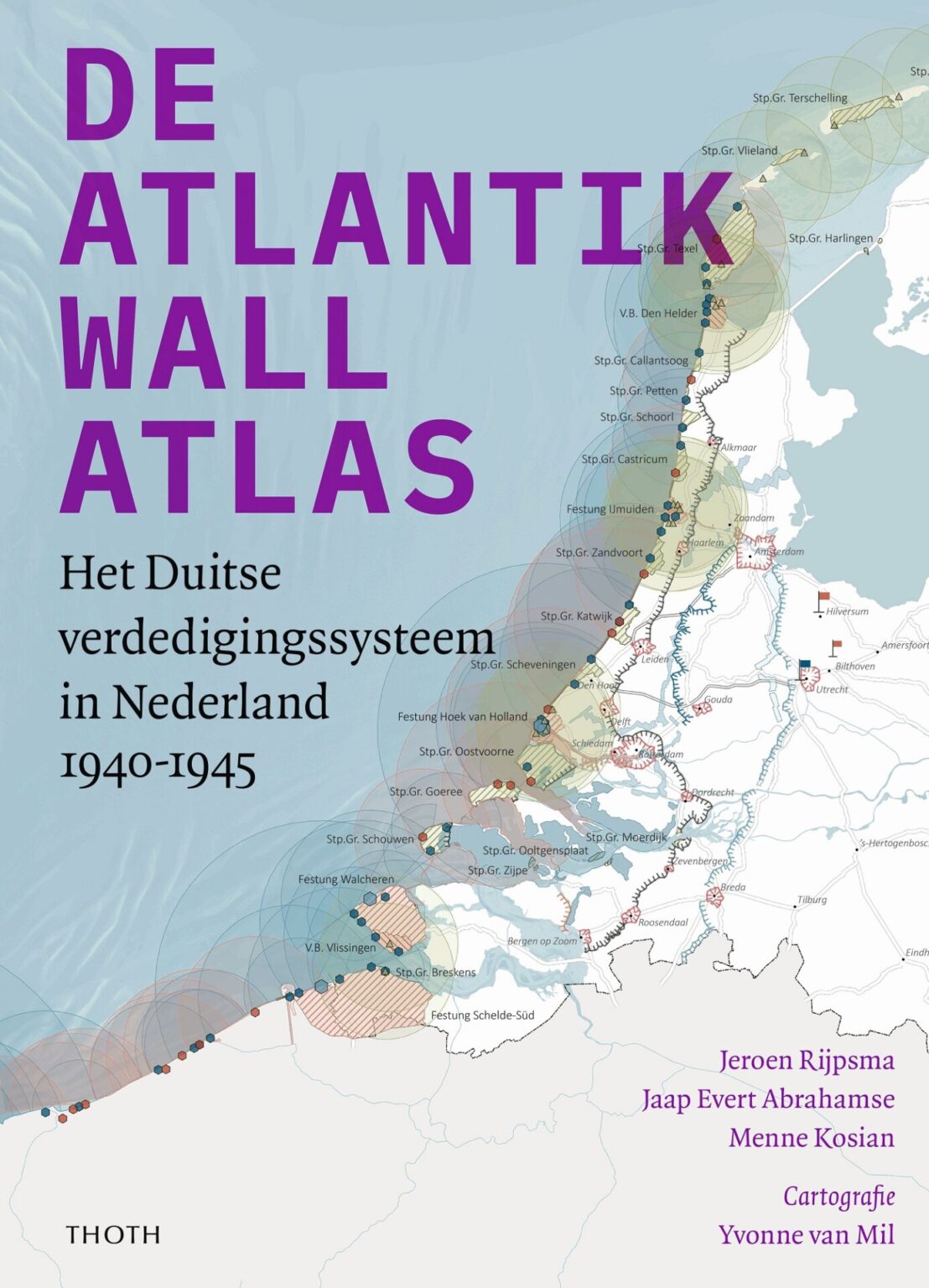 De Atlantikwall Atlas:  Het Duitse verdedigingssysteem in Nederland 1940-1945
