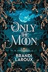 Only The Moon