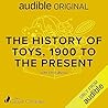 The History of Toys, 1900 to the Present