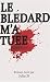 Le blédard m'a tuée : Roman...