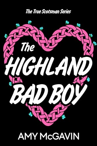 The Highland Bad Boy (True Scotsman, #5)