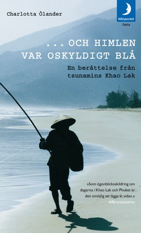 ...och himlen var oskyldigt blå: en berättelse från tsunamins Khao Lak (Pocket)