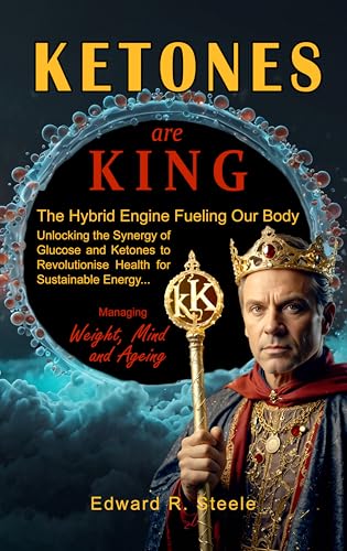 KETONES are KING - Diet for Cognitive Power and Longevity: Ketosis Guide for Beginners. 28-Day Recipe Planner. Stay in Ketosis with Intermittent Fasting ... of Today. A must read for all men. Book 5) (Kindle Edition)