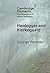 Heidegger and Kierkegaard (Elements in the Philosophy of Martin Heidegger)