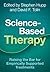 Science-Based Therapy: Raising the Bar for Empirically Supported Treatments