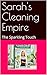 Sarah's Cleaning Empire: Th...