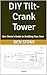 DIY Tilt-Crank Tower: Ben S...