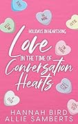 Love in the Time of Conversation Hearts (Holidays in Heartsong Book 1)