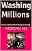 Washing Millions: The Art a...