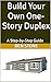 Build Your Own One-Story Du...