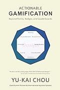 Actionable Gamification: Beyond Points, Badges, and Leaderboards