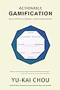 Actionable Gamification by Yu-kai Chou