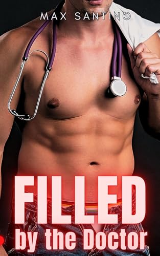 Filled by the Doctor: Straight to Gay MM First Time (Gay Doctor Exam Book 3)