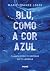 Blu, como a cor azul (Sucesso no TikTok) (Portuguese Edition)